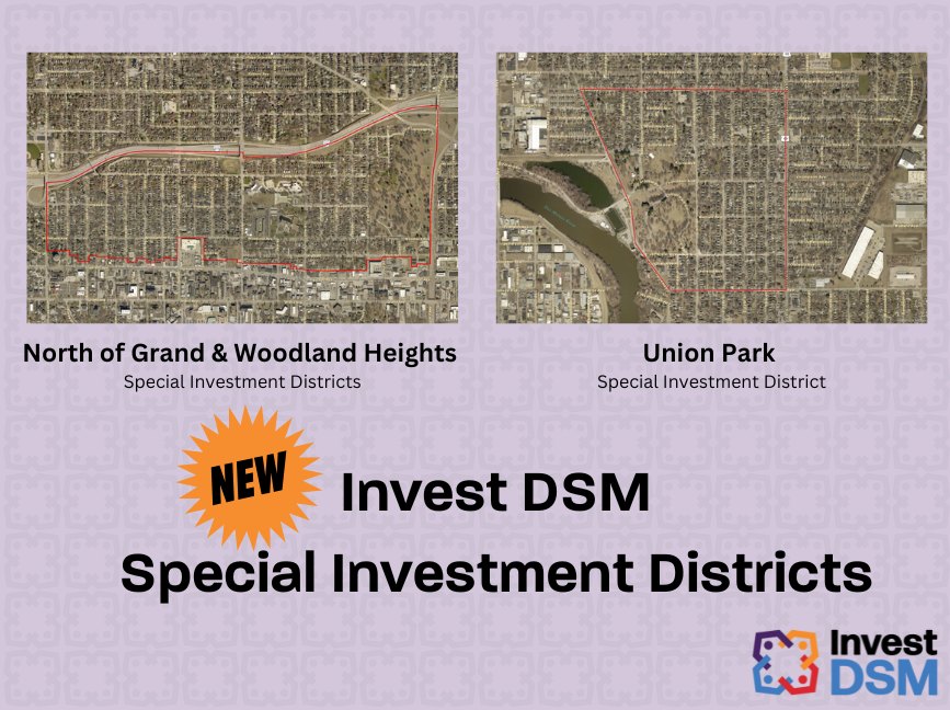 Map images of the Union Park Special Investment District and North of Grand & Woodland Heights Special Investment districts in des moines with NEW medal image in orange and Invest DSM multicolored logo in the bottom right